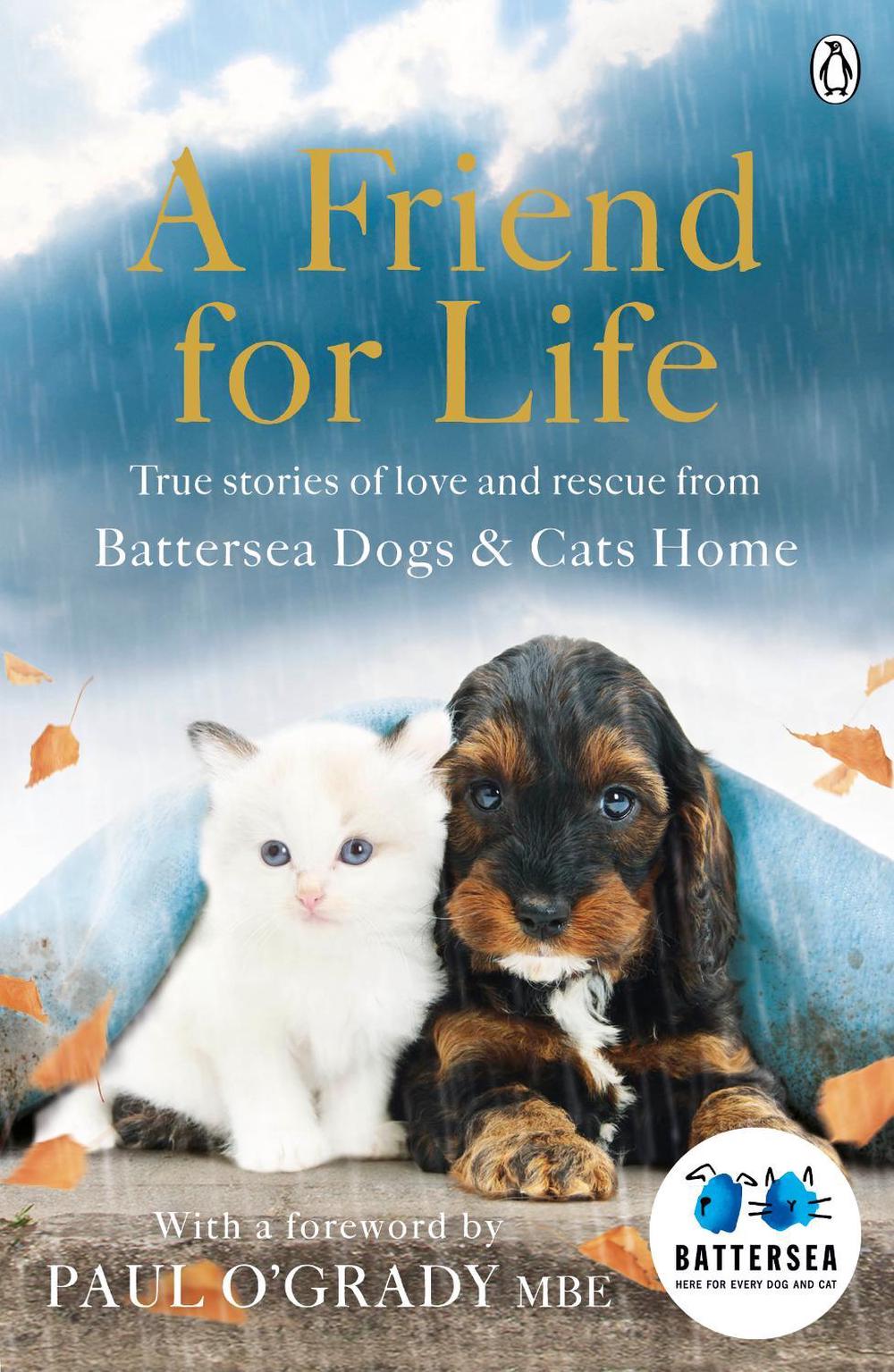 A Friend for Life by Battersea Dogs & Cats Home - ISBN: 9781405925594