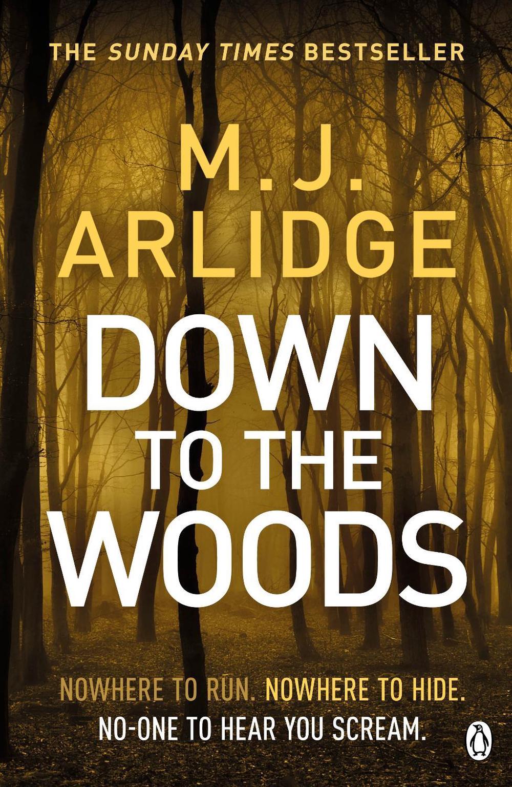 Down to the Woods by M.J. Arlidge - ISBN: 9781405925686