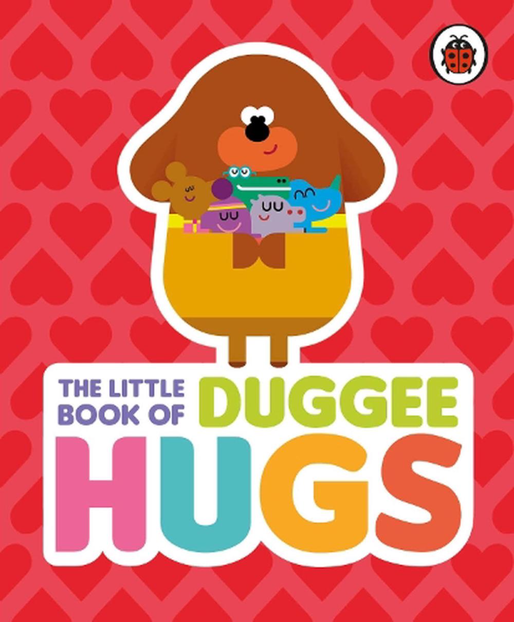 Hey Duggee: the Little Book of Duggee Hugs by Hey Duggee, Hardcover ...