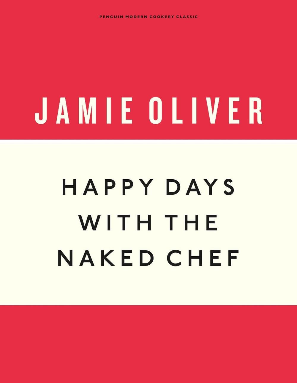 Happy Days with the Naked Chef by Jamie Oliver - ISBN: 9781405933537