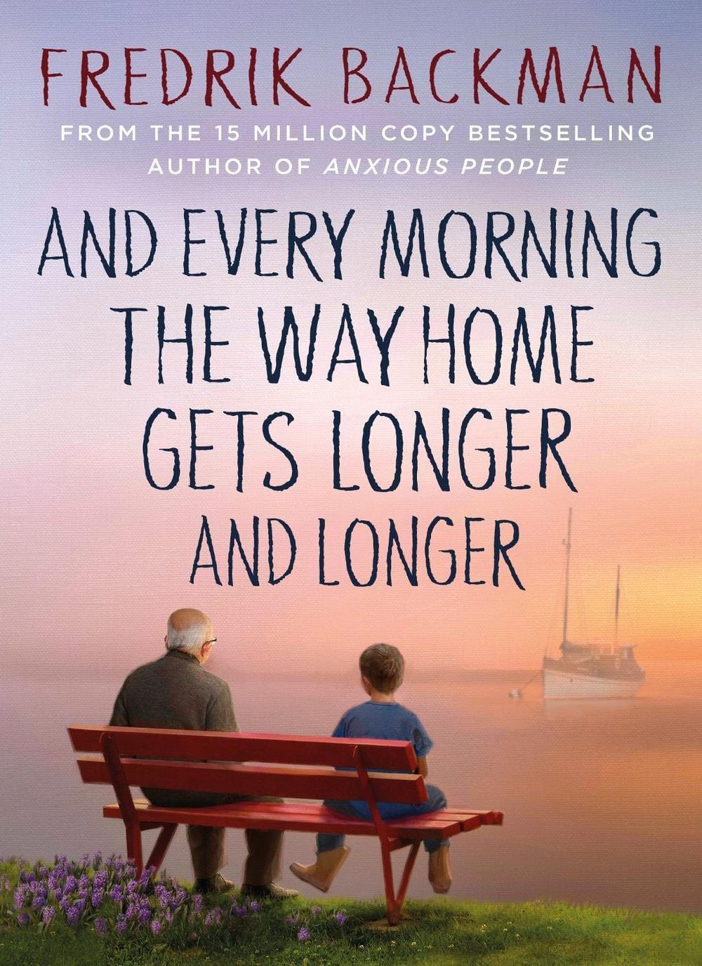 And Every Morning the Way Home Gets Longer and Longer by Fredrik Backman - ISBN: 9781405937832