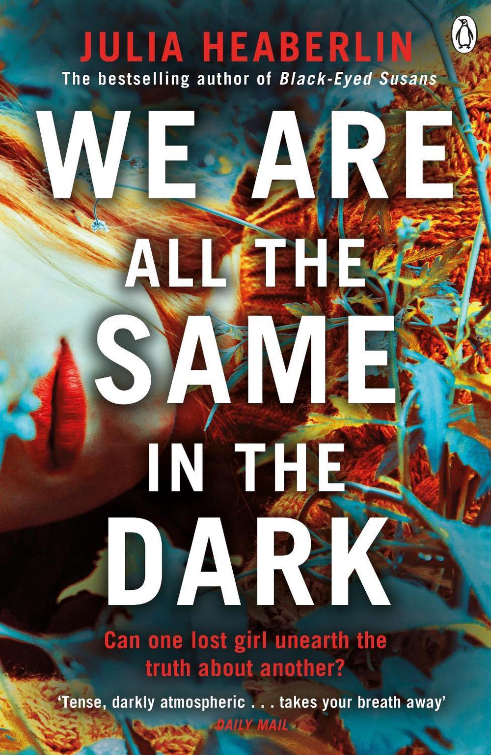 We Are All the Same in the Dark by Julia Heaberlin - ISBN: 9781405940795