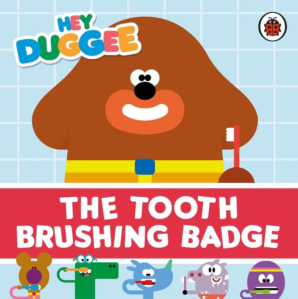Hey Duggee: The Tooth Brushing Badge by Hey Duggee - ISBN: 9781405944397