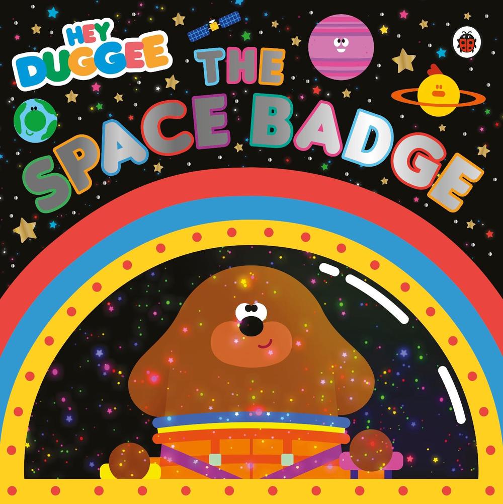 Hey Duggee: The Space Badge by Hey Duggee - ISBN: 9781405950794
