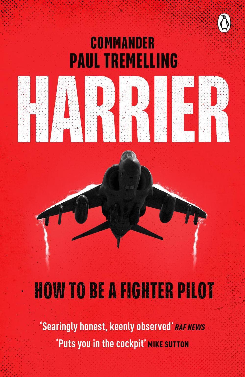 Harrier: How To Be a Fighter Pilot by Paul Tremelling - ISBN: 9781405951937