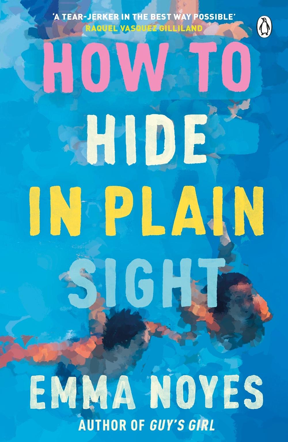 How to Hide in Plain Sight by Emma Noyes - ISBN: 9781405957717
