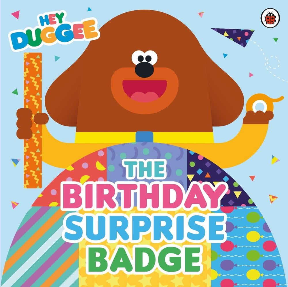 Hey Duggee: The Birthday Surprise Badge by Hey Duggee - ISBN: 9781405959957