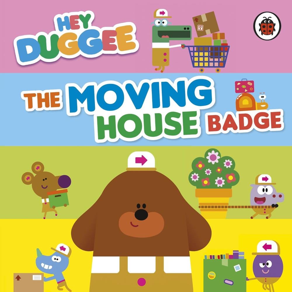 Hey Duggee: The Moving House Badge by Hey Duggee - ISBN: 9781405960458