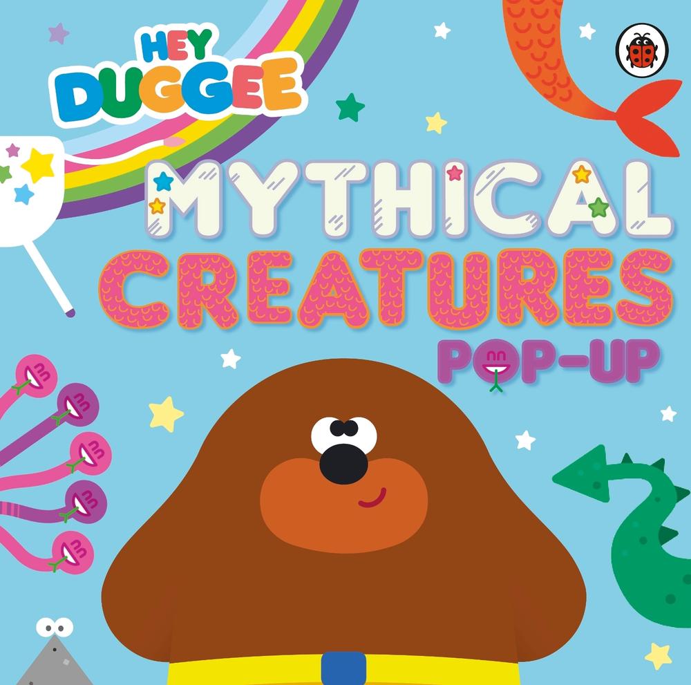 Hey Duggee: Mythical Creatures by Hey Duggee - ISBN: 9781405970723