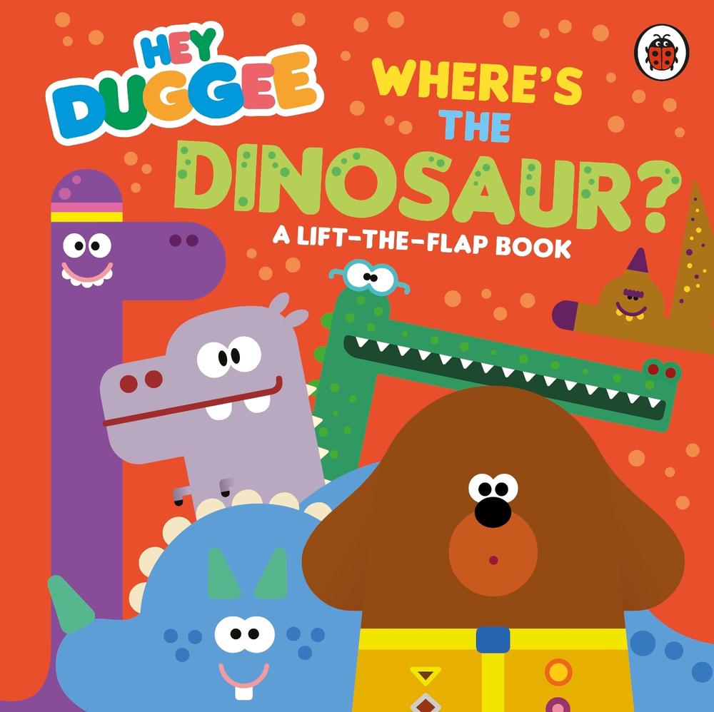 Hey Duggee: Where's the Dinosaur? by Hey Duggee - ISBN: 9781405970853
