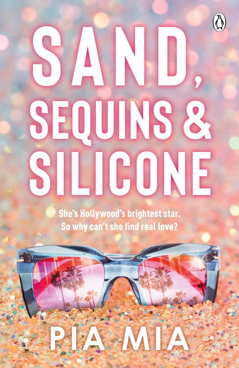 Sand, Sequins and Silicone by Pia Mia - ISBN: 9781405971744