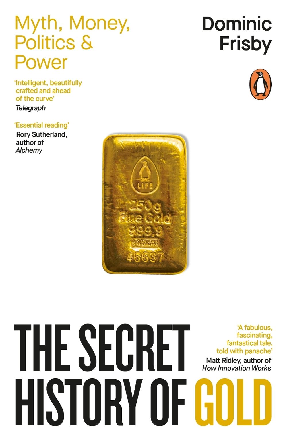 The Secret History of Gold by Dominic Frisby - ISBN: 9781405972345