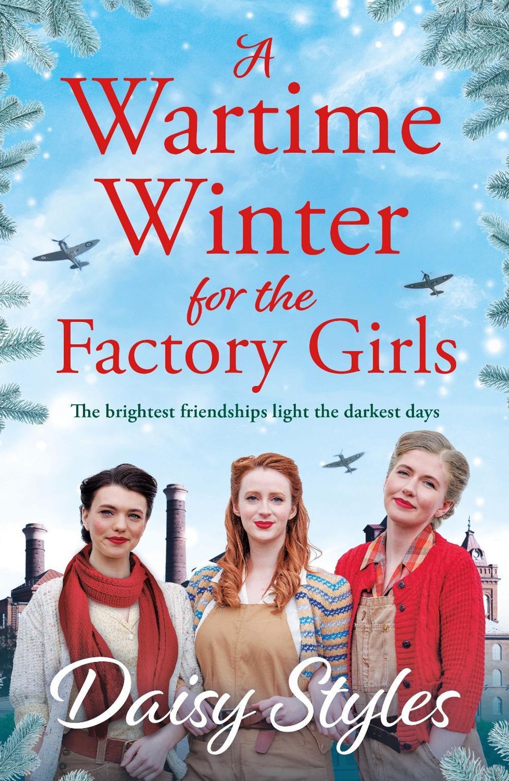 A Wartime Winter for the Factory Girls by Daisy Styles - ISBN: 9781405979405