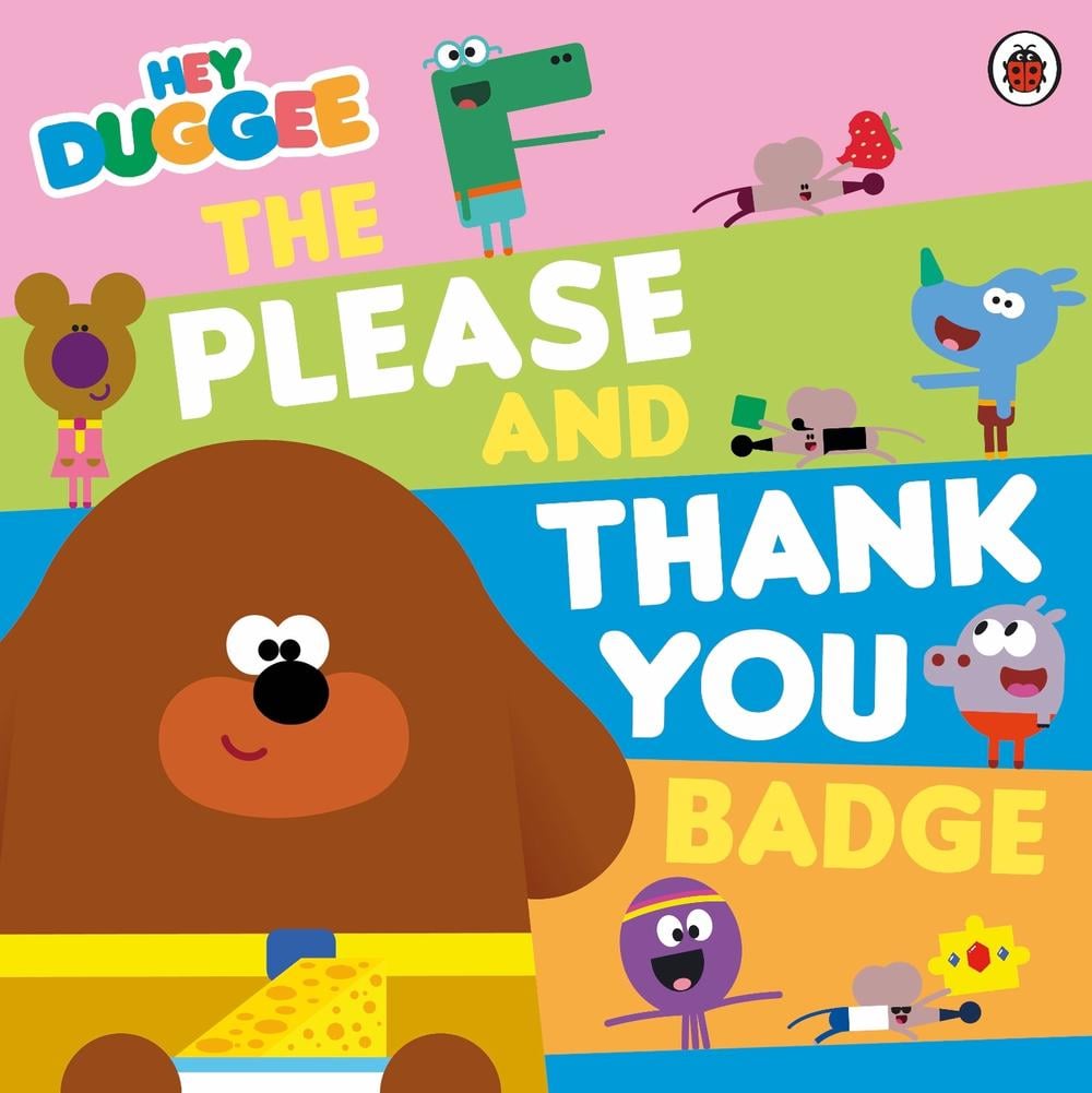 Hey Duggee: The Please and Thank You Badge by Hey Duggee - ISBN: 9781405980777