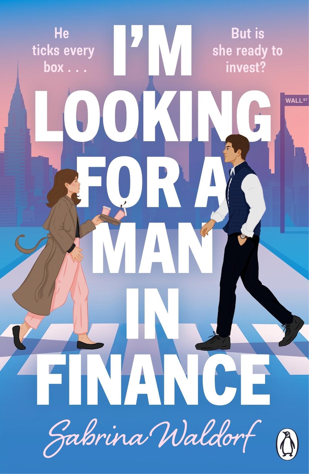 I'm Looking For a Man in Finance by Sabrina Waldorf - ISBN: 9781405981910