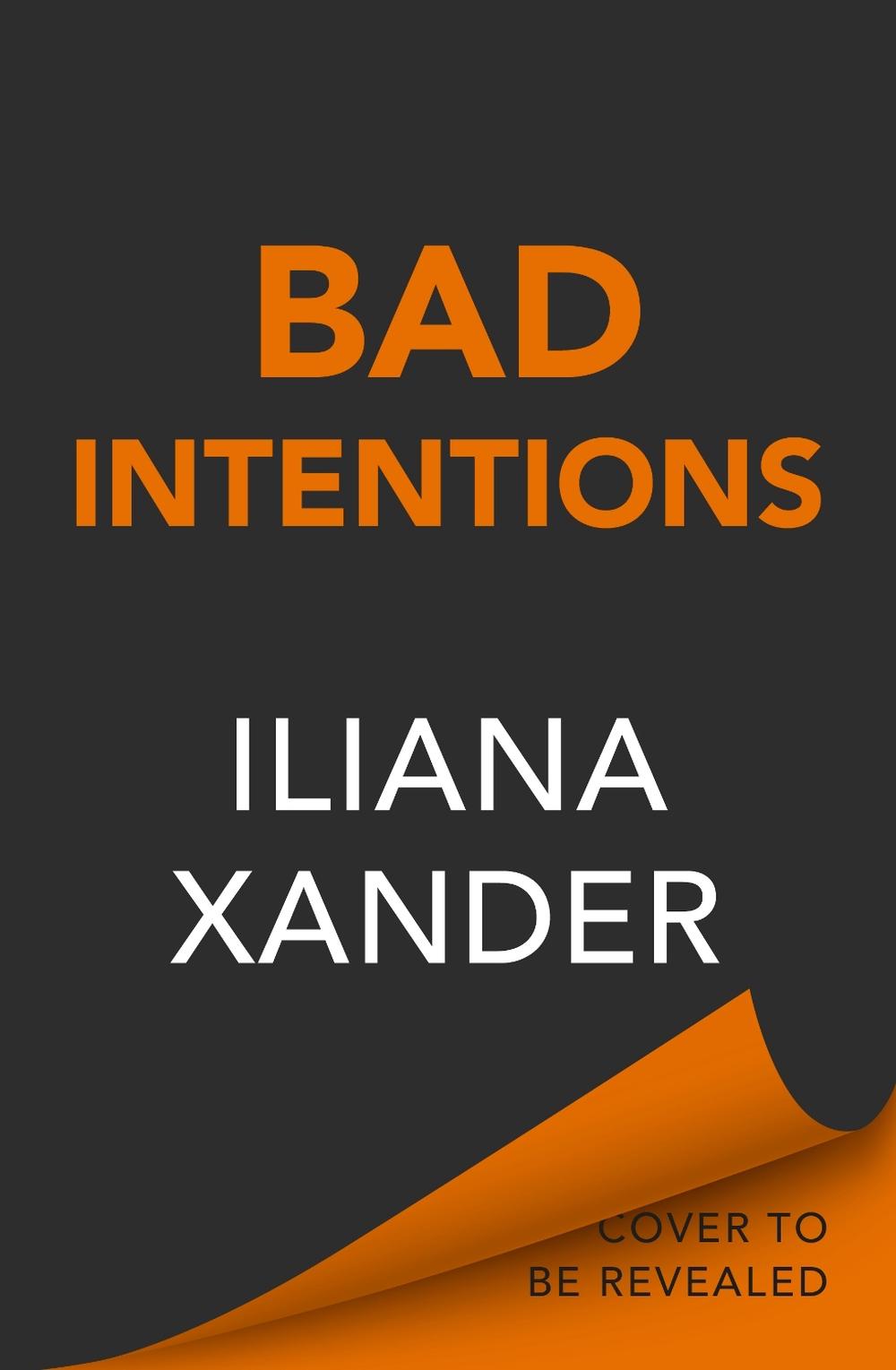 Bad Intentions by Iliana Xander - ISBN: 9781405983846