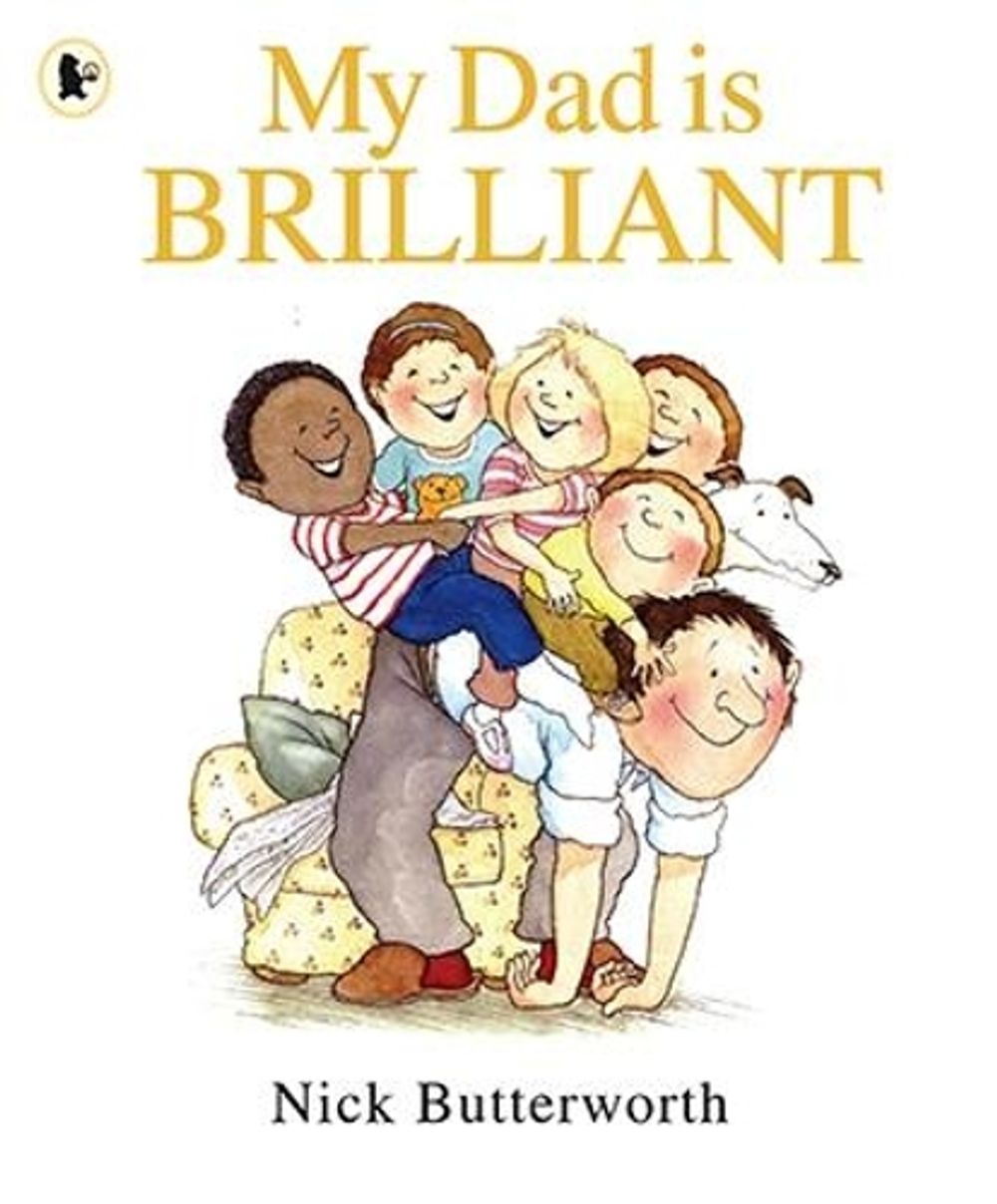 My Dad Is Brilliant by Nick Butterworth - ISBN: 9781406313307