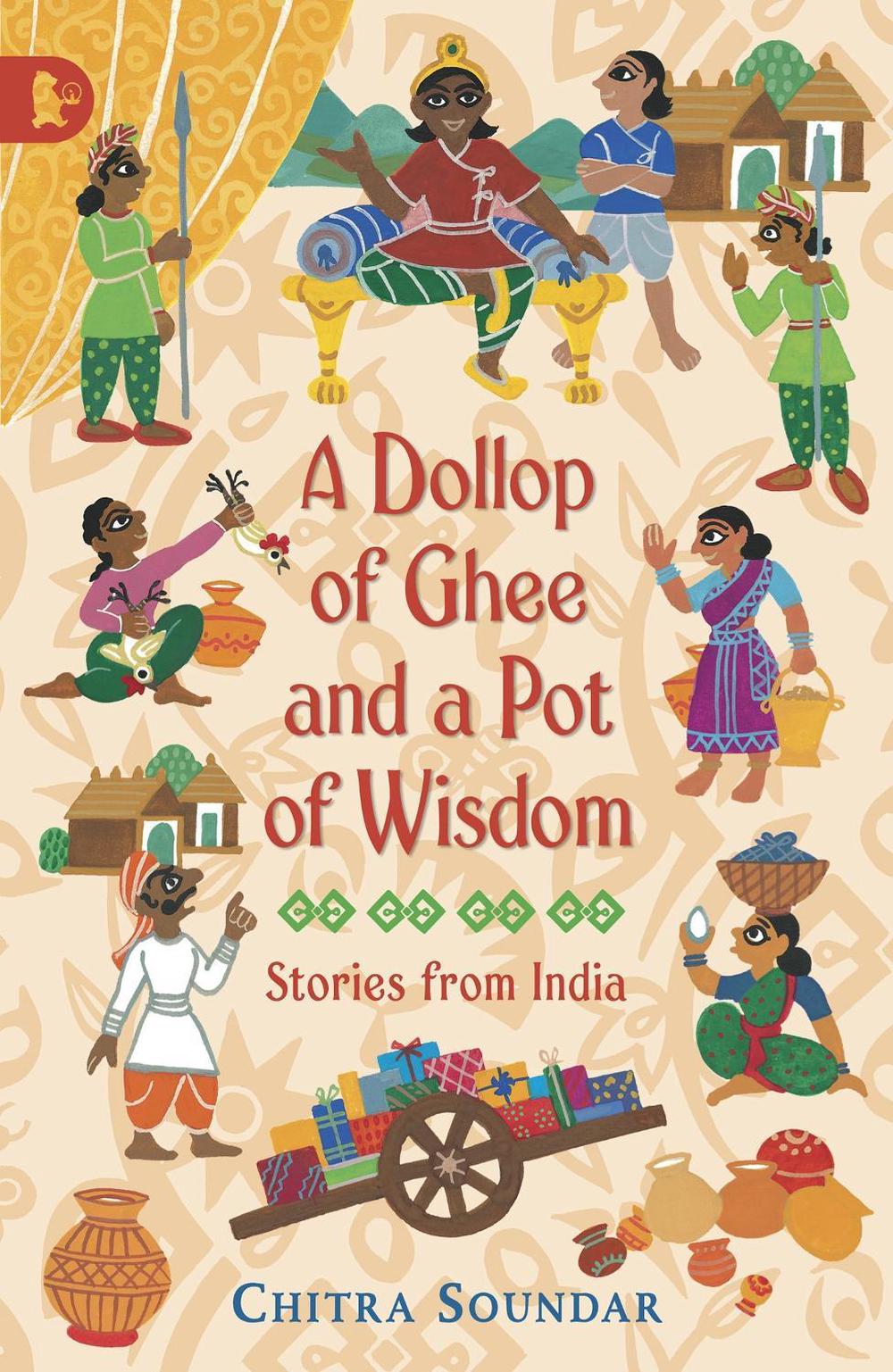 A Dollop of Ghee and a Pot of Wisdom, 9781406317022
