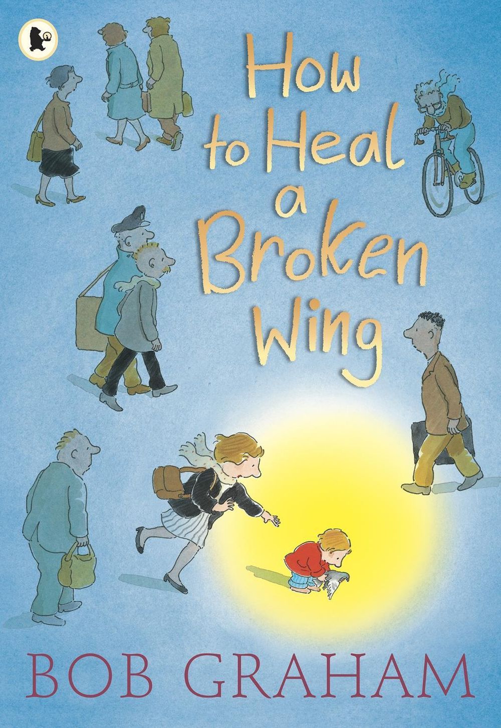 How to Heal a Broken Wing by Bob Graham - ISBN: 9781406325492