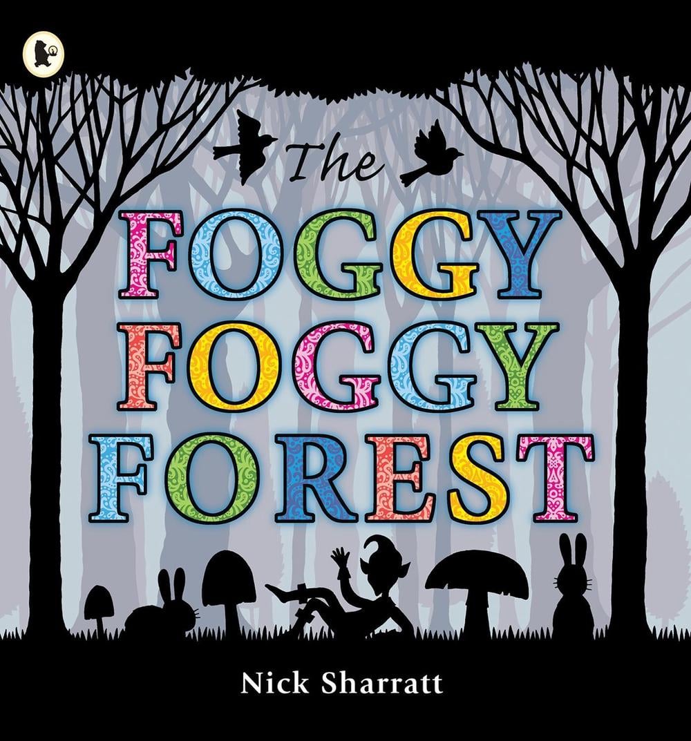 The Foggy, Foggy Forest by Nick Sharratt - ISBN: 9781406327847