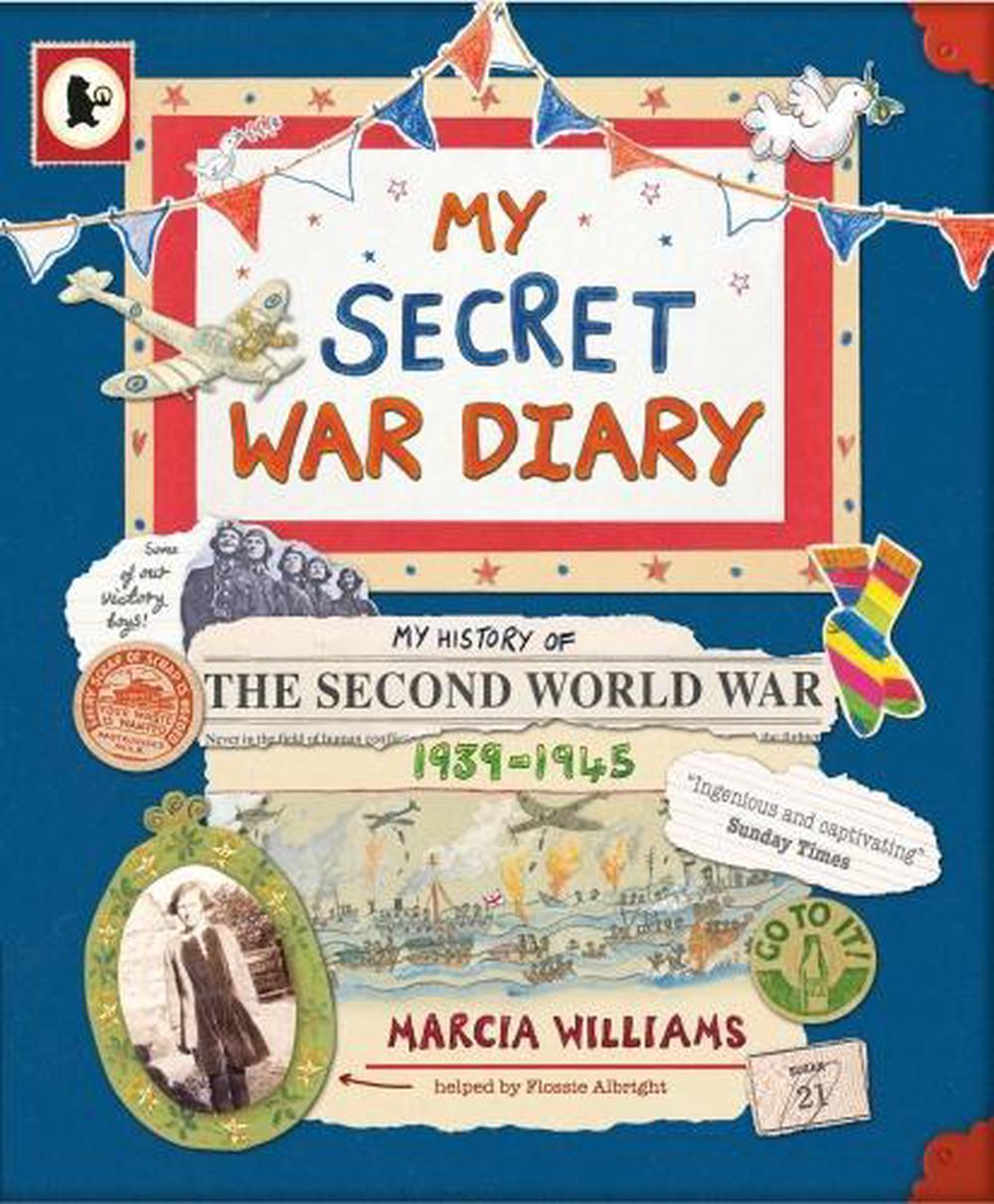 My Secret War Diary, by Flossie Albright, 9781406331998