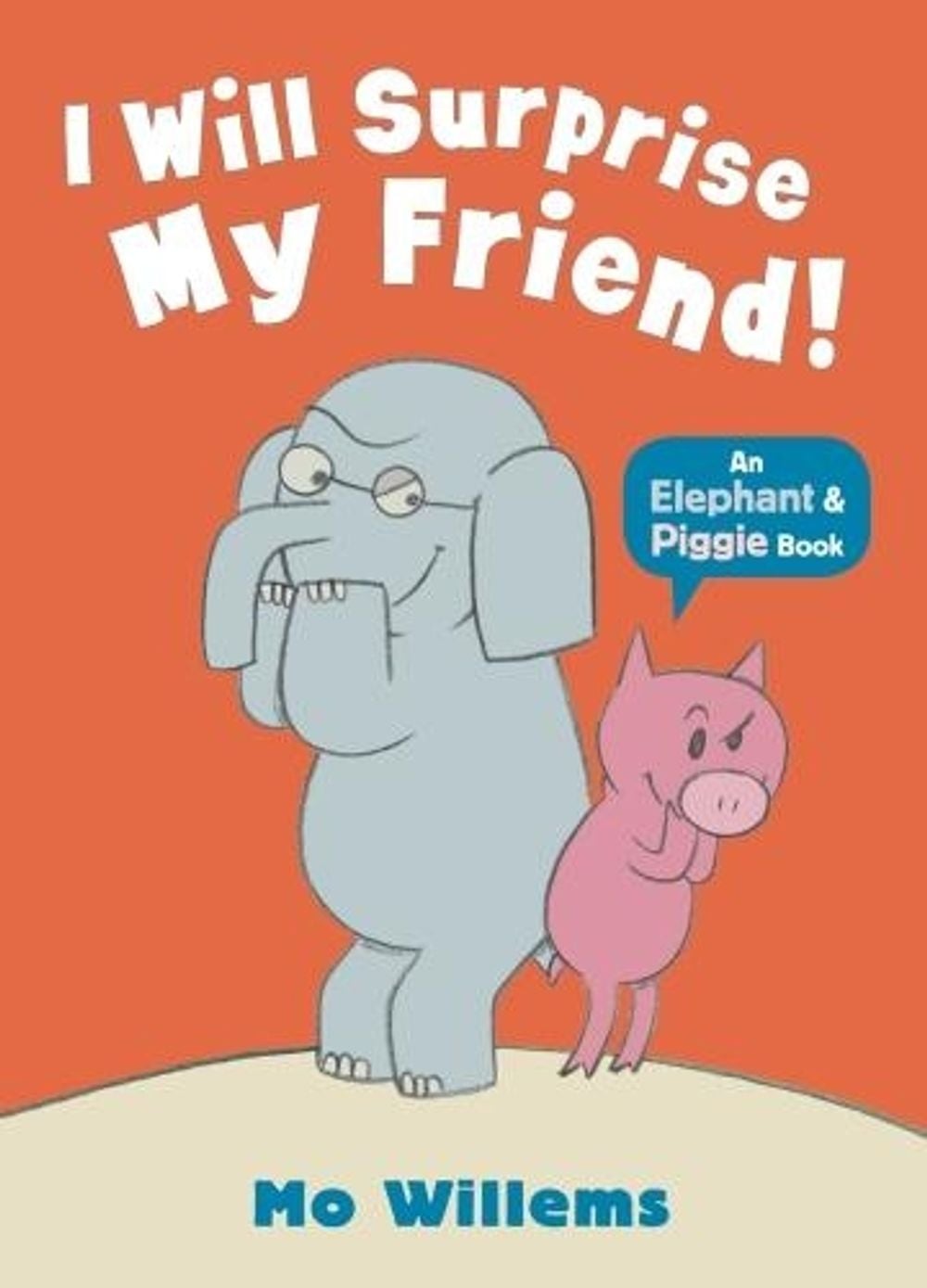 I Will Surprise My Friend! by Mo Willems - ISBN: 9781406338461