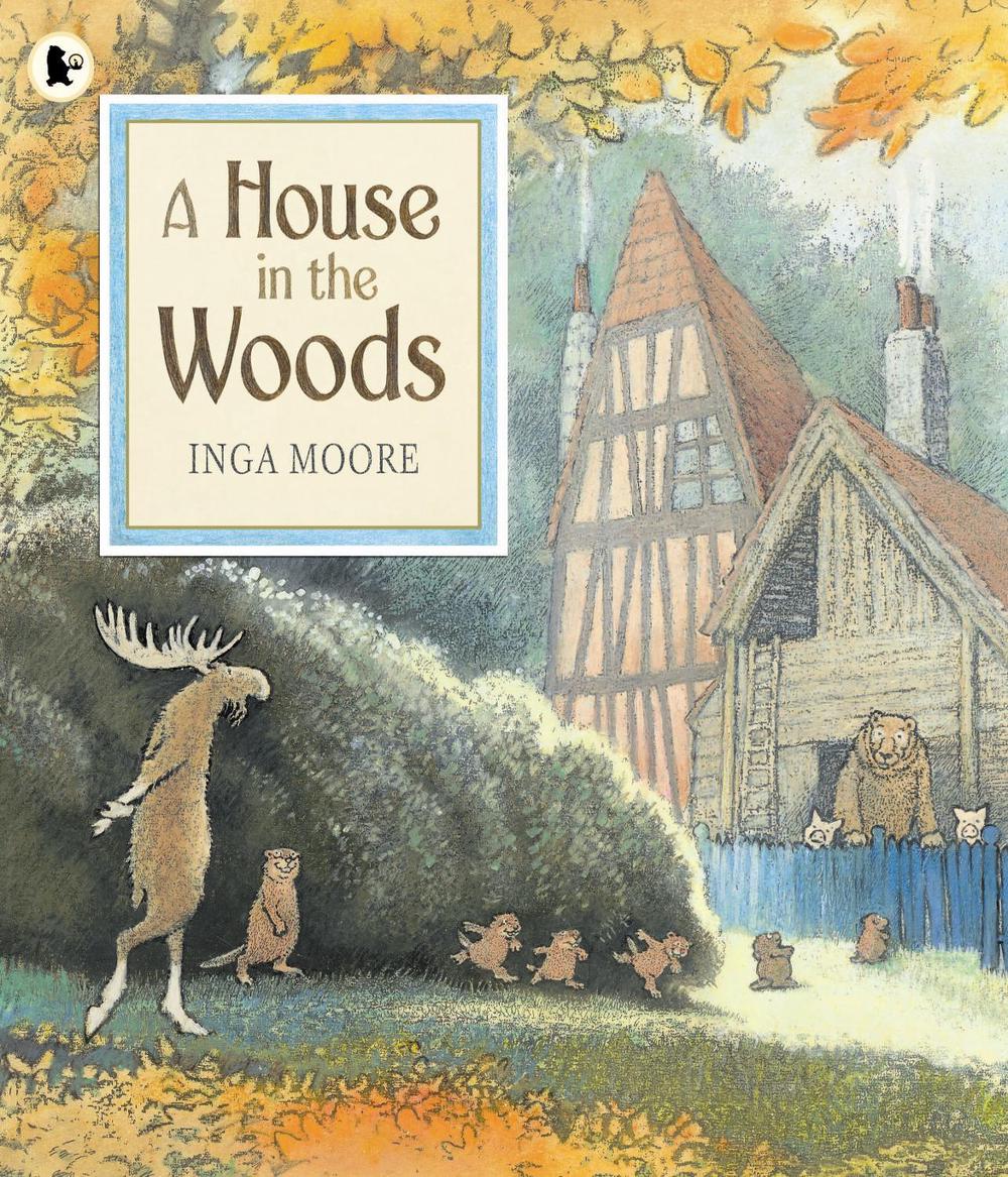 A House in the Woods by Inga Moore - ISBN: 9781406342819