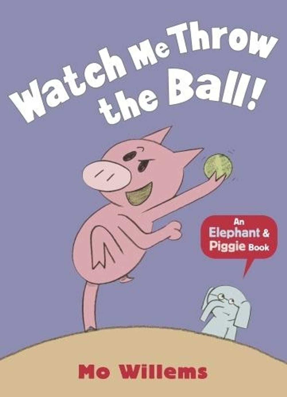 Watch Me Throw the Ball! by Mo Willems - ISBN: 9781406348279