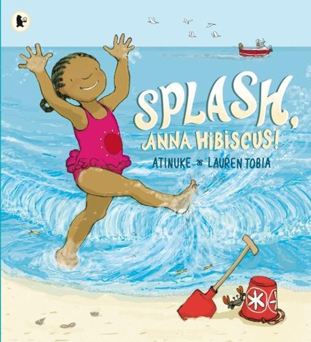 Splash, Anna Hibiscus! by Atinuke - ISBN: 9781406354683