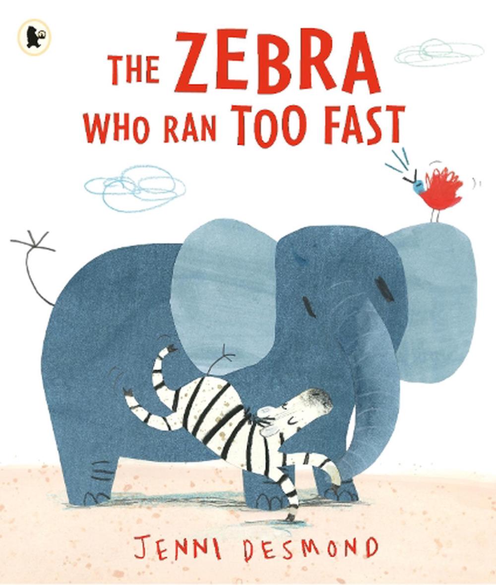 The Zebra Who Ran Too Fast, 9781406360745