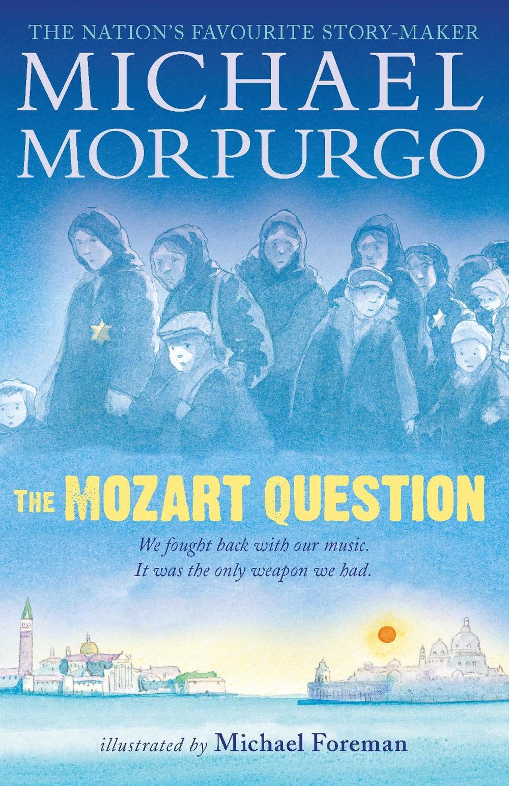 The Mozart Question by Sir Michael Morpurgo - ISBN: 9781406366396