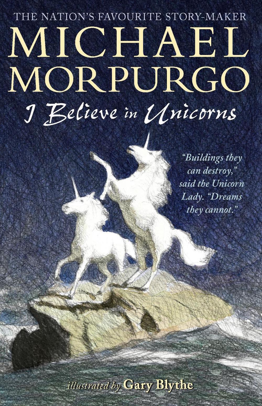 I Believe in Unicorns by Sir Michael Morpurgo - ISBN: 9781406366402