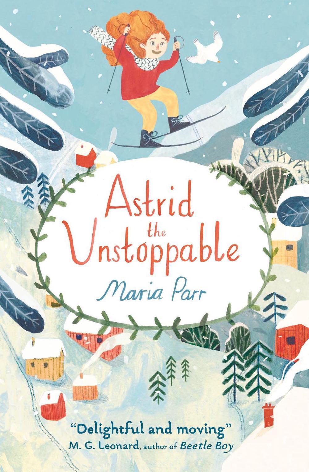 Astrid the Unstoppable by Maria Parr - ISBN: 9781406366853