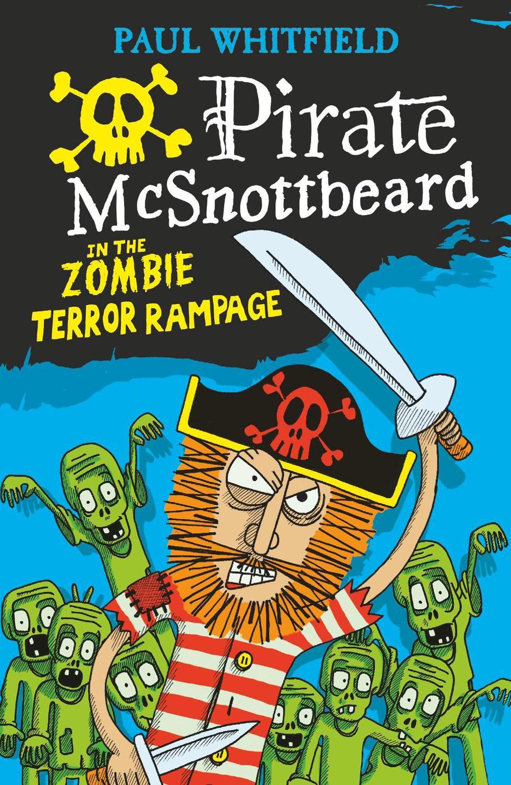 Pirate McSnottbeard in the Zombie Terror Rampage by Paul Whitfield - ISBN: 9781406373080
