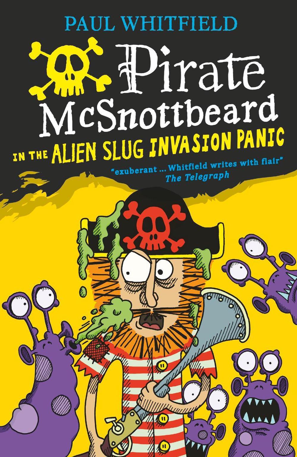 Pirate McSnottbeard in the Alien Slug Invasion Panic, 9781406373097