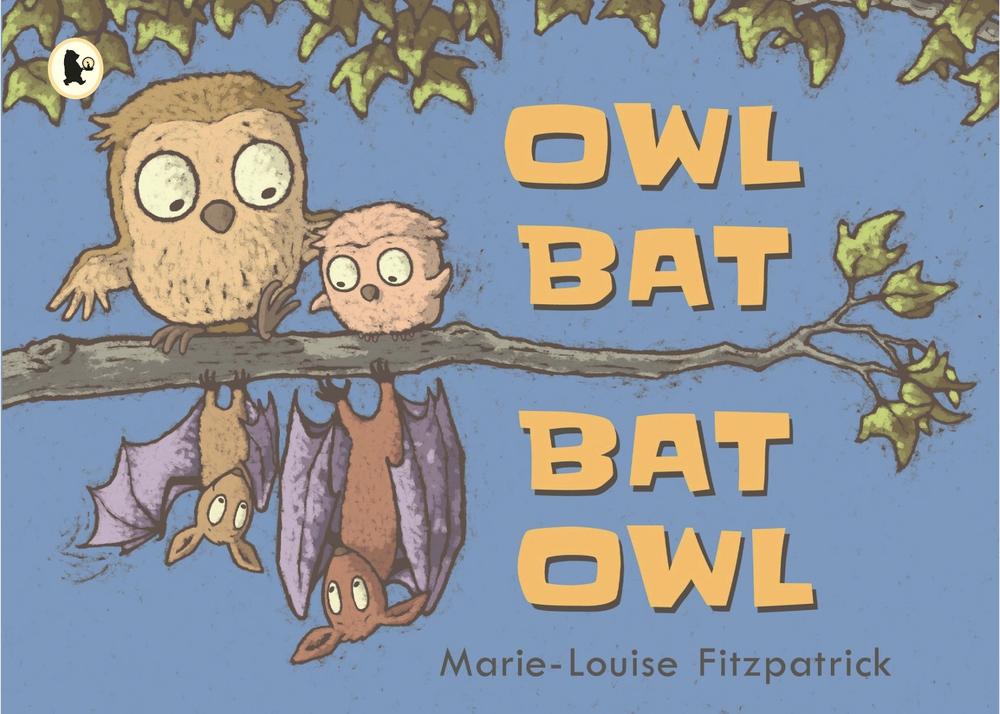 Owl Bat Bat Owl by Marie-Louise Fitzpatrick - ISBN: 9781406373448
