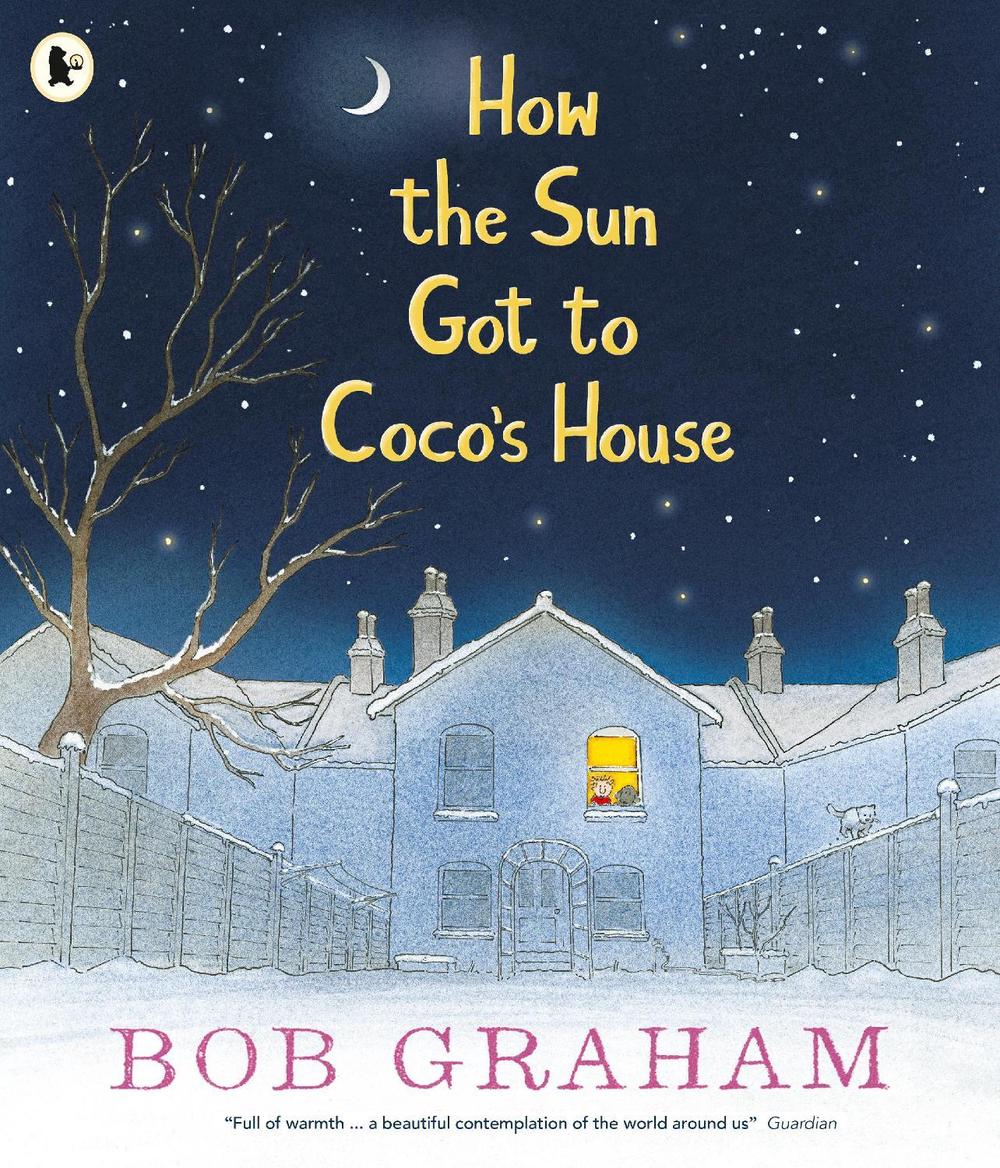 How the Sun Got to Coco's House by Bob Graham - ISBN: 9781406373455