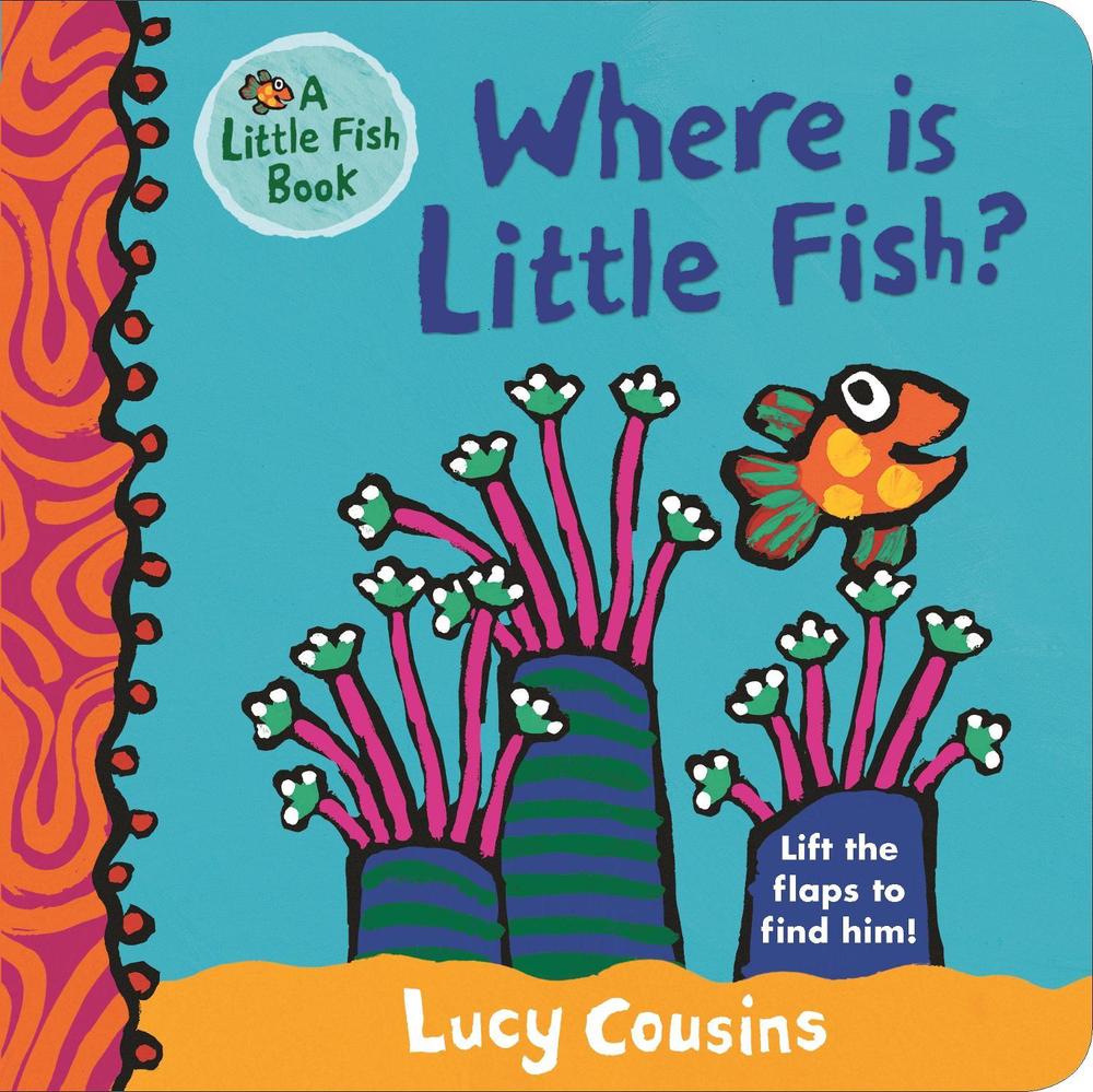 Where Is Little Fish? by Lucy Cousins - ISBN: 9781406374186