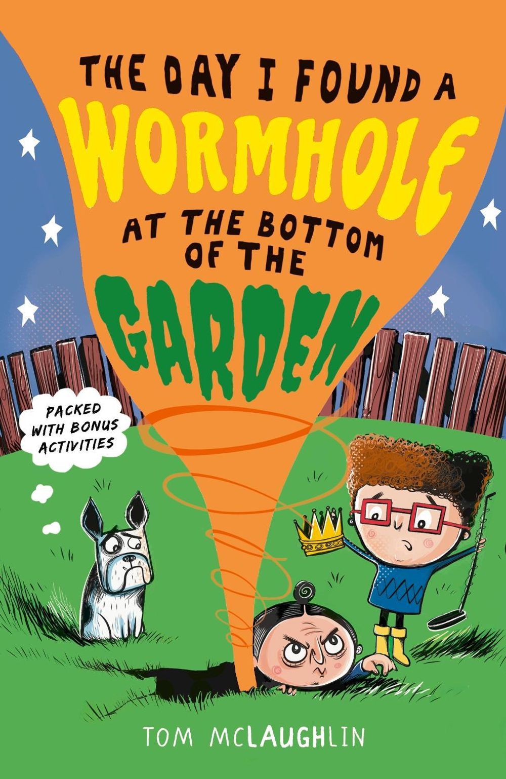 The Day I Found a Wormhole at the Bottom of the Garden by Tom McLaughlin - ISBN: 9781406375817