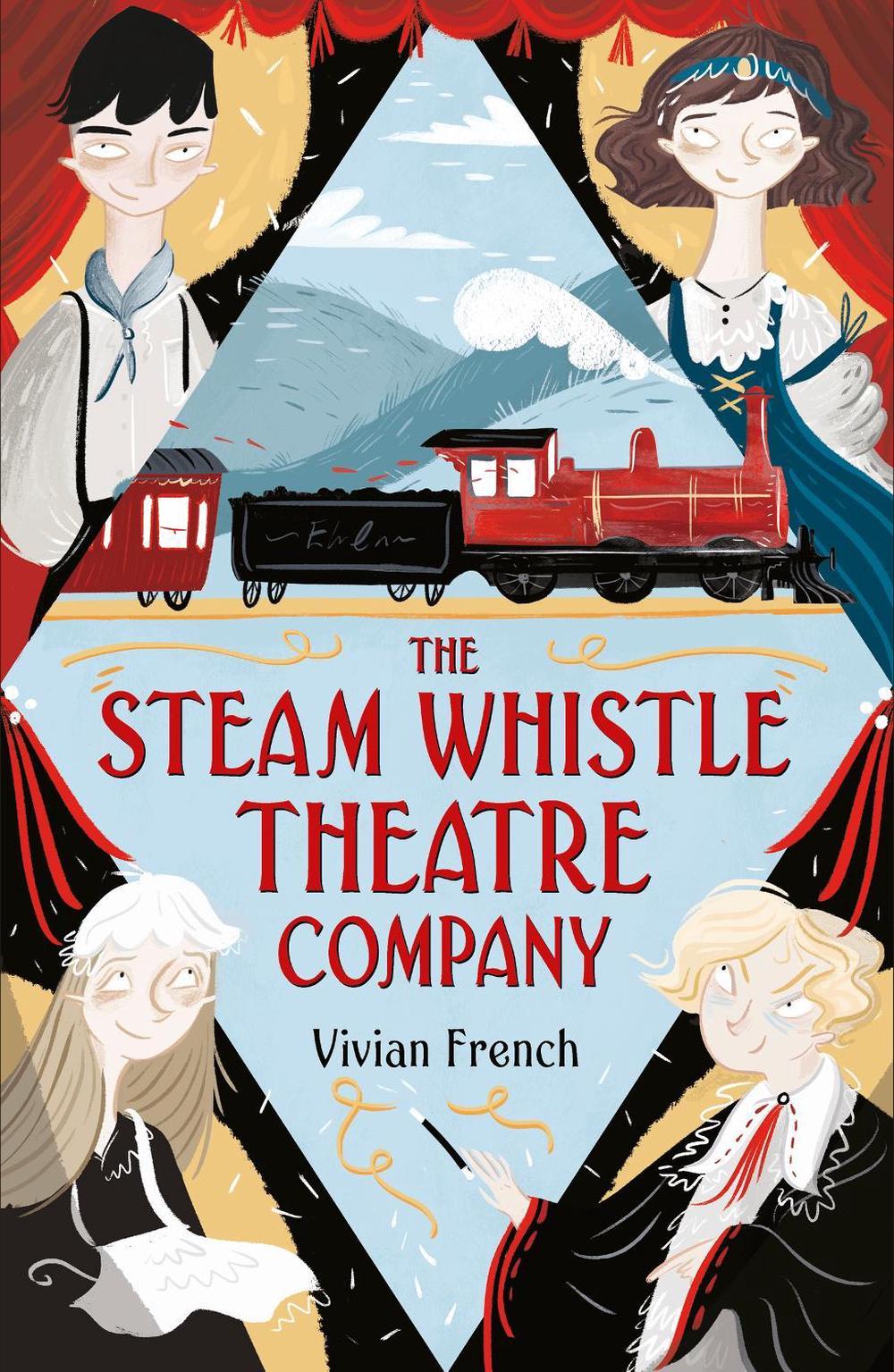 The Steam Whistle Theatre Company by Vivian French - ISBN: 9781406376319
