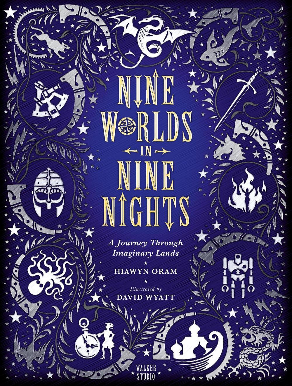 Nine Worlds in Nine Nights: A Journey Through Imaginary Lands, 9781406377705