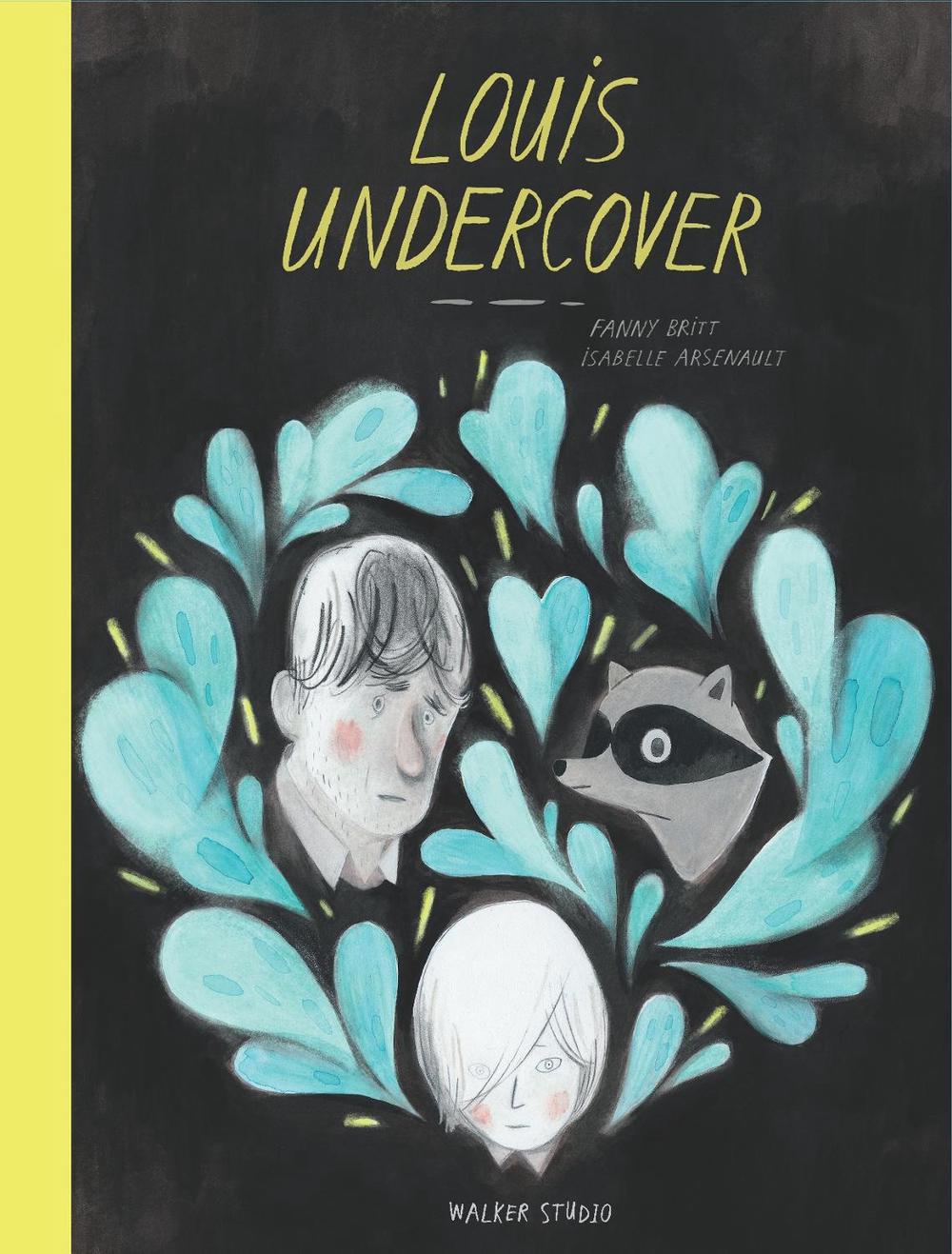 Louis Undercover by Fanny Britt - ISBN: 9781406378429