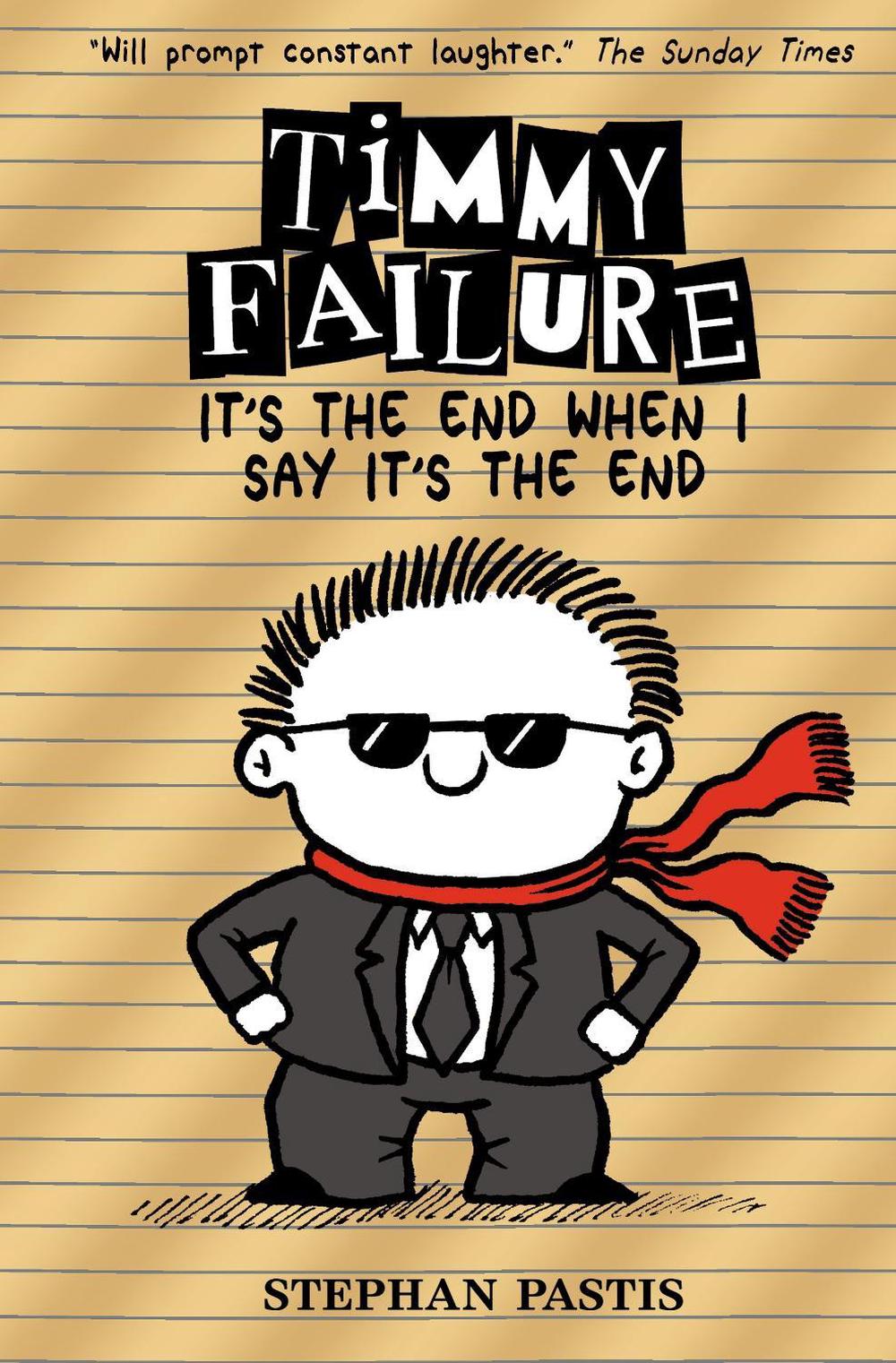 Timmy Failure: It's the End When I Say It's the End, 9781406382785