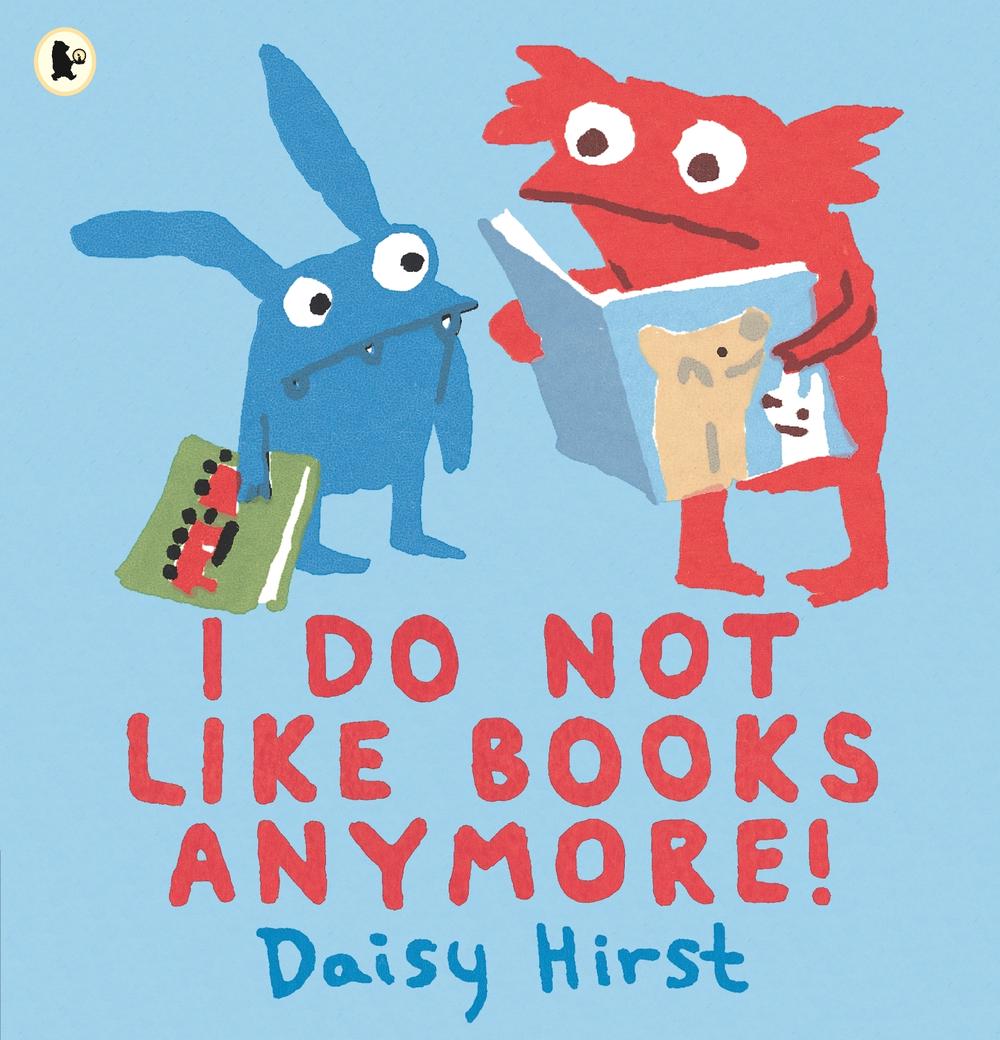 I Do Not Like Books Anymore! by Daisy Hirst - ISBN: 9781406382914