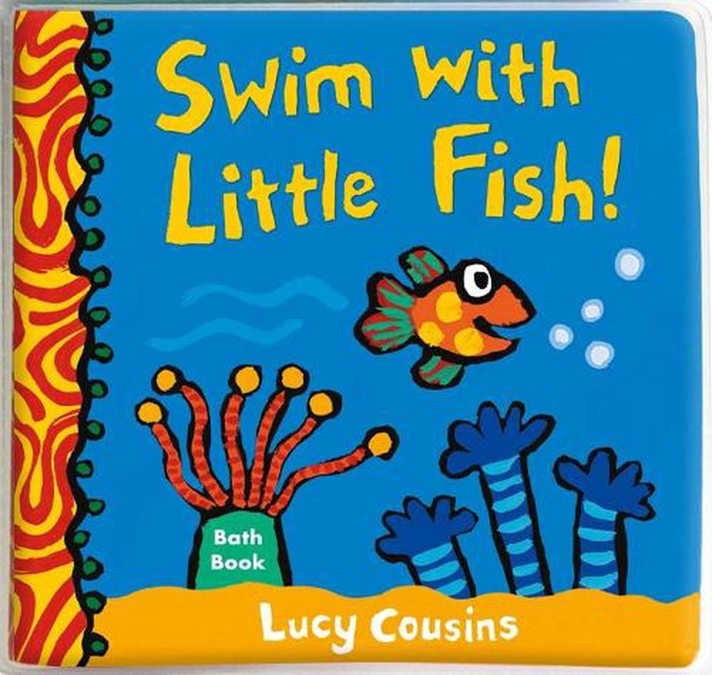 Swim with Little Fish!: Bath Book, 9781406383508