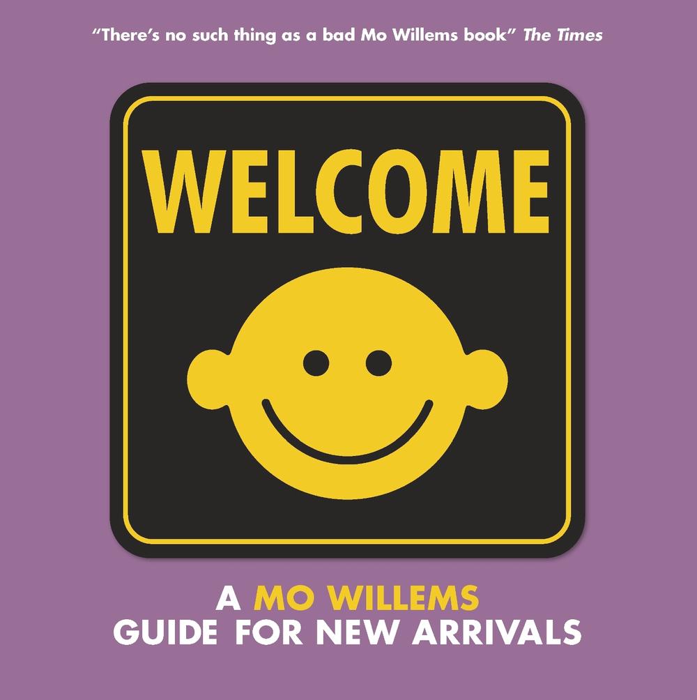 Welcome: A Mo Willems Guide for New Arrivals by Mo Willems - ISBN: 9781406383584