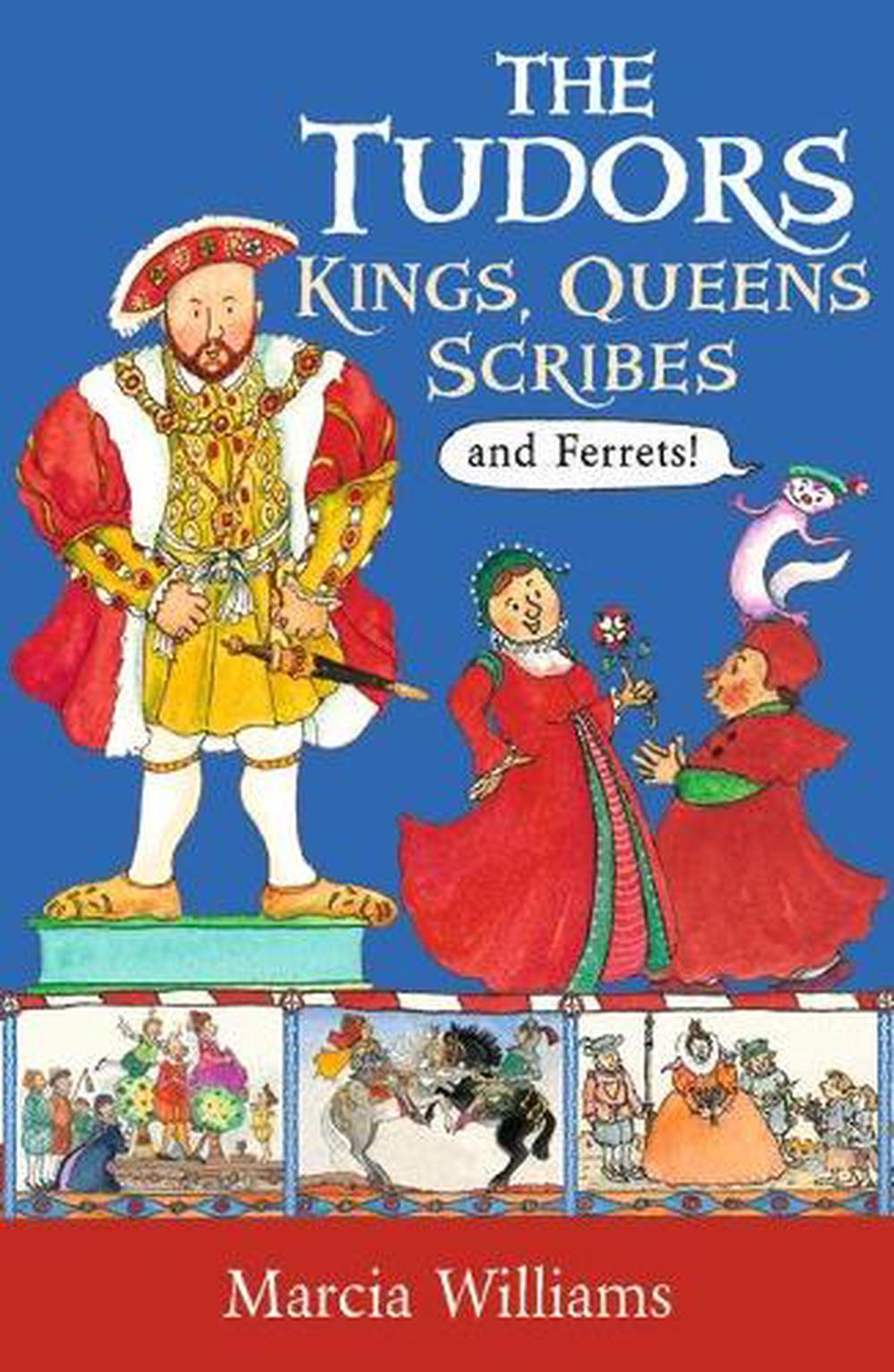 The Tudors: Kings, Queens, Scribes and Ferrets!, 9781406384024