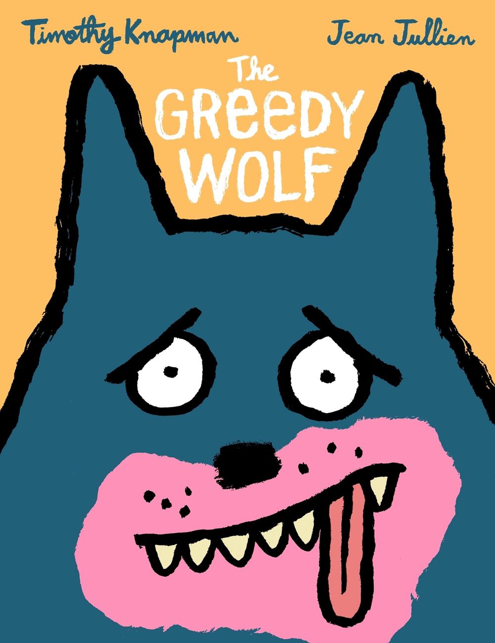 The Greedy Wolf by Timothy Knapman - ISBN: 9781406385175