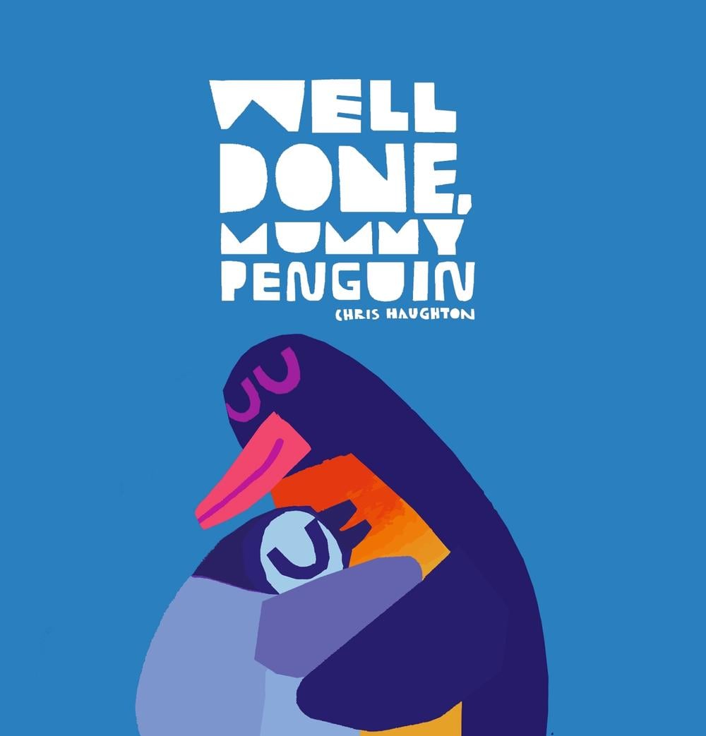 Well Done, Mummy Penguin by Chris Haughton - ISBN: 9781406385533