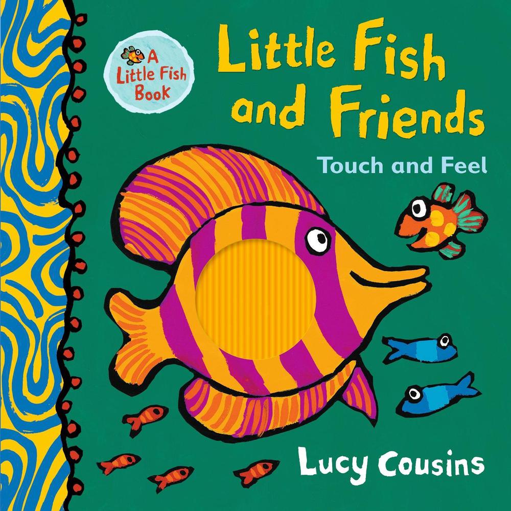 Little Fish and Friends: Touch and Feel, 9781406385946
